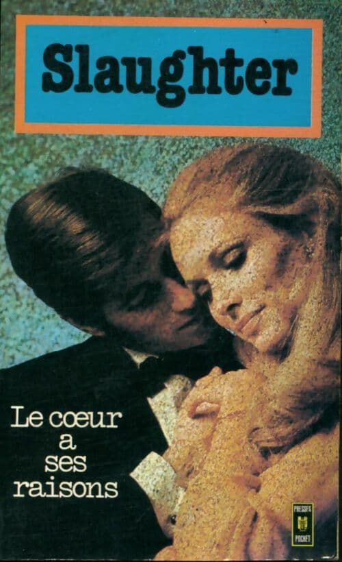 Le coeur a ses raisons - Frank Gill Slaughter