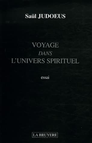 Voyage dans l'univers spirituel - Saül Judoeus