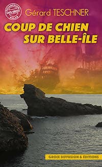 Coup de chien sur Belle-île - Gérard Teschner