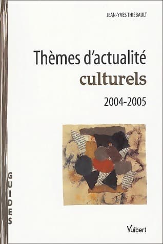 Thèmes d'actualité culturels 2004-2005 - Jean-Yves Thiébault