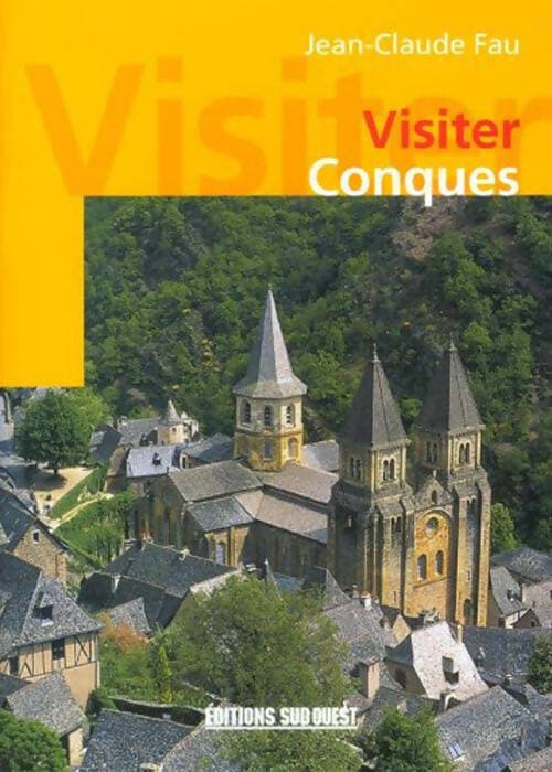 Visiter Conques - Jean-Claude Fau