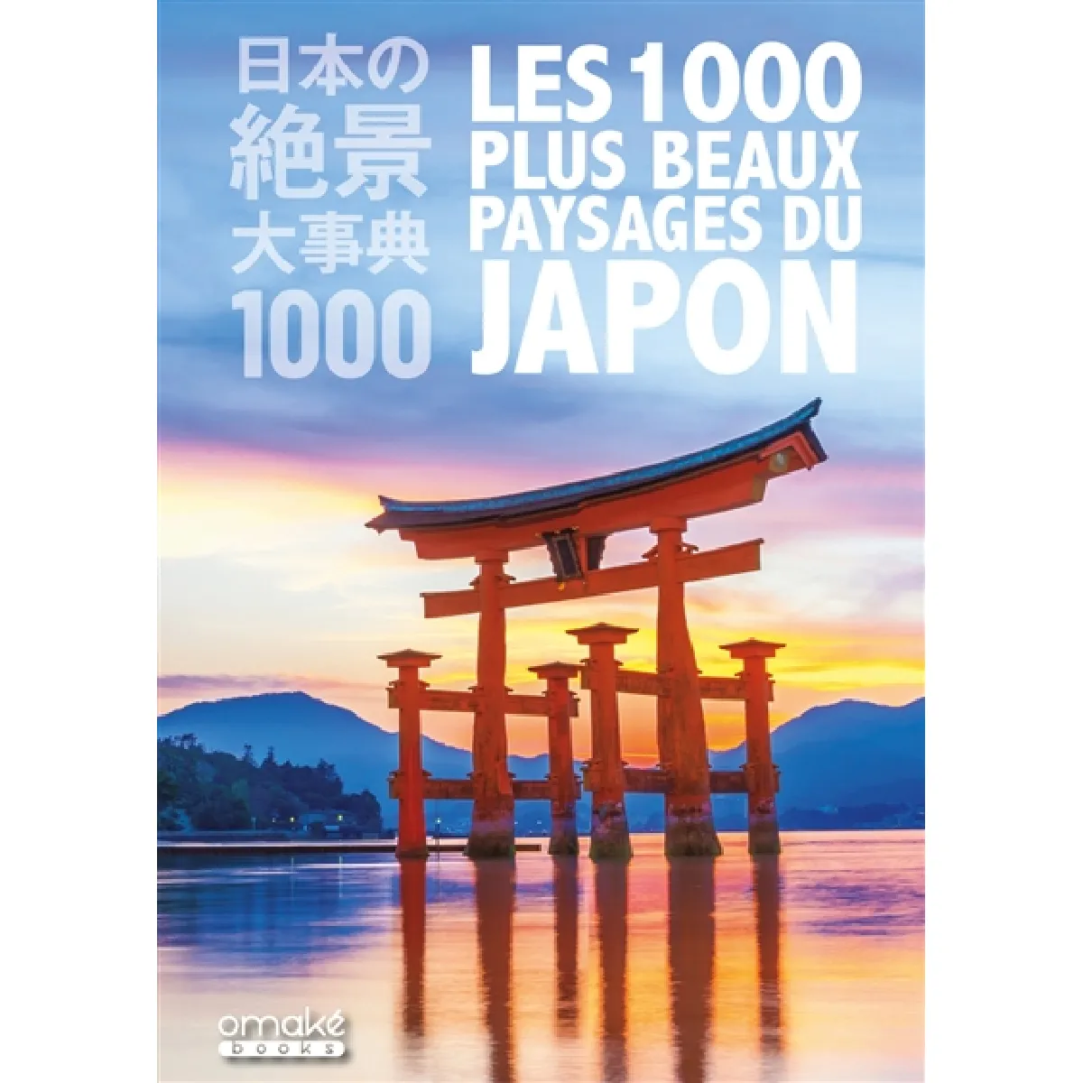 Les 1.000 plus beaux paysages du Japon
